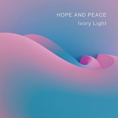 Hope And Peace By Ivory Light's cover