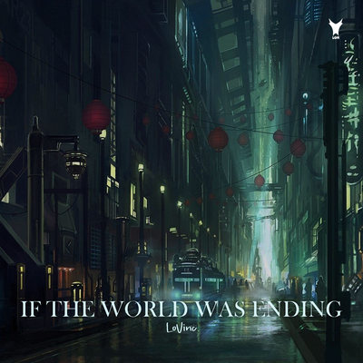 If The World Was Ending By LoVinc's cover