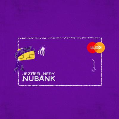 Nubank By Wusta Culture, Jezreel Nery's cover