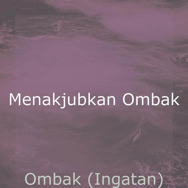 Menakjubkan Ombak's avatar image