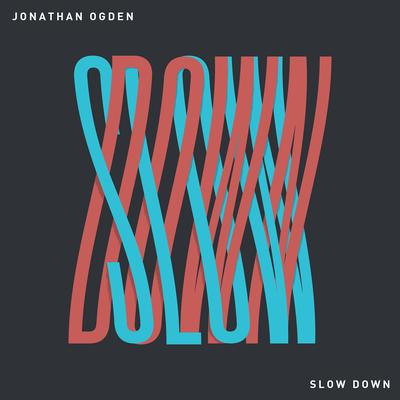 Slow Down By Jonathan Ogden's cover