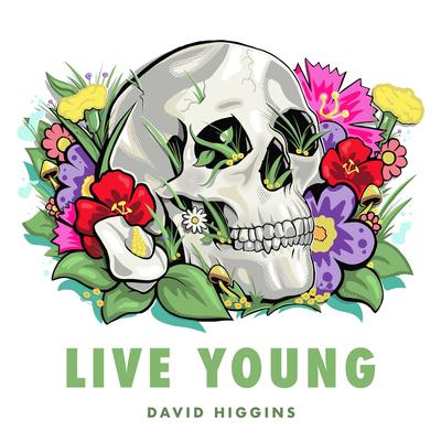 Live Young By David Higgins's cover