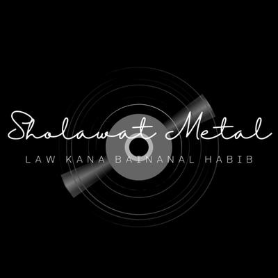 Law Kana Bainanal Habib By Sholawat Metal's cover