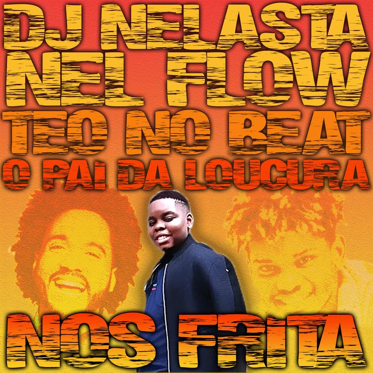 DJ Nelasta Nel Flow & Teo No Beat feat. O Pai Da Loucura's avatar image