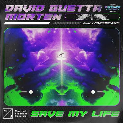 Save My Life (feat. Lovespeake) By MORTEN, Lovespeake, David Guetta's cover