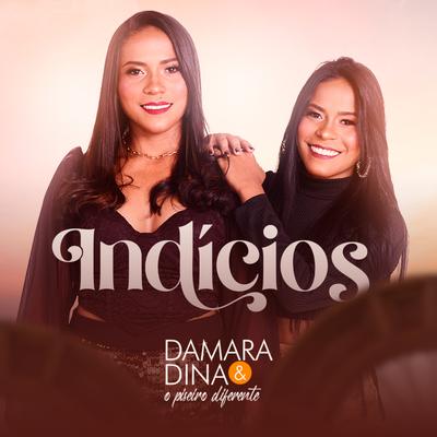 Indícios By Damara & Dina's cover