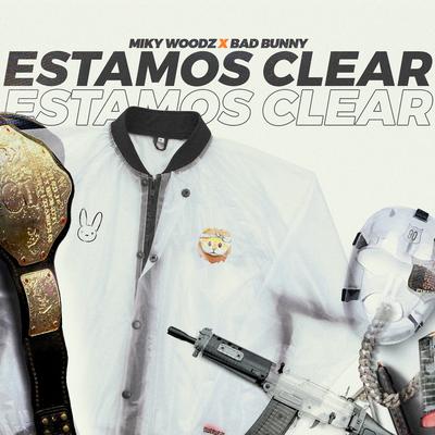 Estamos Clear By Bad Bunny, Miky Woodz's cover