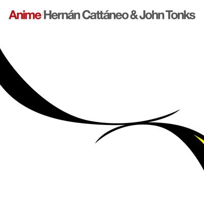 Anime (Original Mix) By Hernán Cattáneo & John Tonks's cover