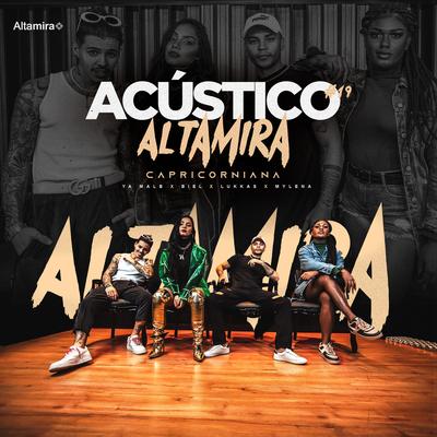 Acústico Altamira #19 - Capricorniana By Ya Malb, Biel, Altamira, Lukkas, Mylena Jardim's cover