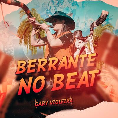 Berrante no Beat By Gaby Violeira's cover