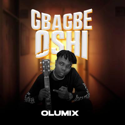 GBAGBE OSHI By Olumix's cover