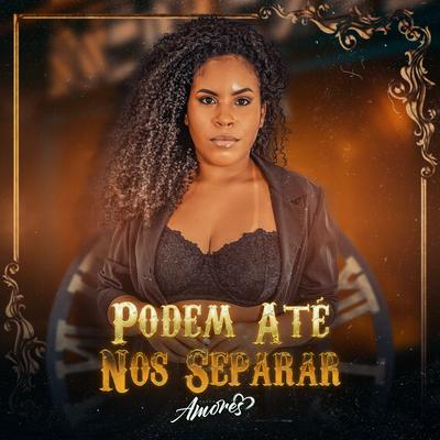 Podem Até nos Separar's cover