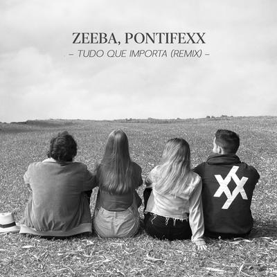 Tudo Que Importa (Pontifexx Remix) By Zeeba, Pontifexx's cover