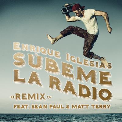 SUBEME LA RADIO REMIX (feat. Sean Paul & Matt Terry) By Sean Paul, Matt Terry, Enrique Iglesias's cover