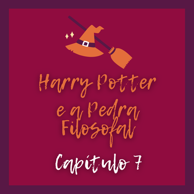 Harry Potter e a Pedra Filosofal: Capítulo 7 By Releituras, Jorge Rebello's cover