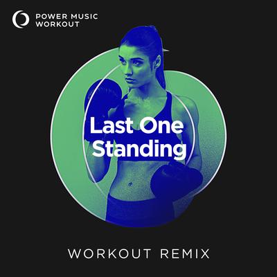 Last One Standing (Workout Remix 155 BPM)'s cover