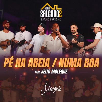 Pé na Areia / Numa Boa (feat. Jeito Moleque) By Salgadinho, Jeito Moleque's cover