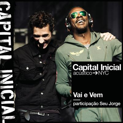 Vai e Vem (feat. Seu Jorge) (Ao Vivo) By Capital Inicial, Seu Jorge's cover