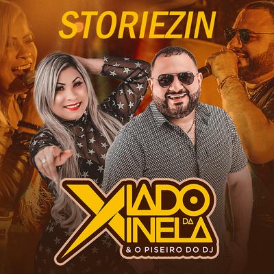 Storiezin (Cover) By Xiado da Xinela & o Piseiro do Dj's cover