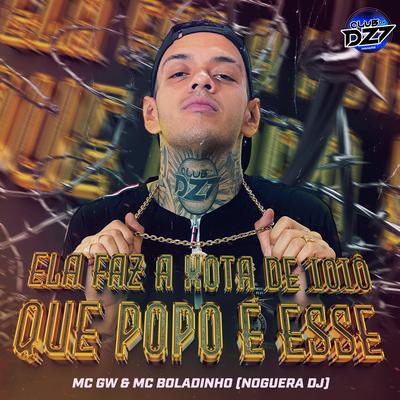 ELA FAZ A XOTA DE IOIÔ - QUE POPO É ESSE By Noguera DJ, CLUB DA DZ7, Mc Gw, Mc Boladinho's cover