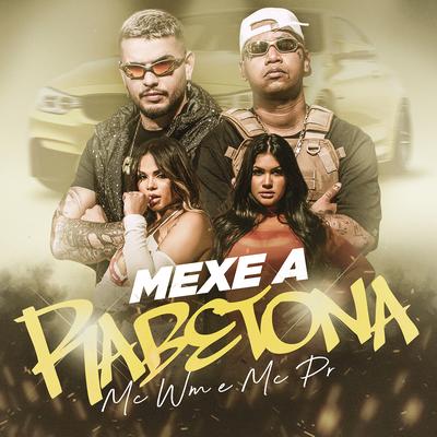 Mexe a Rabetona By MC WM, MC PR's cover