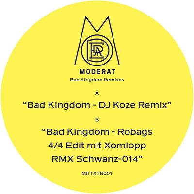 Bad Kingdom (Robags 4/4 Edit mit Xomlopp RMX Schwanz-014) By Moderat's cover