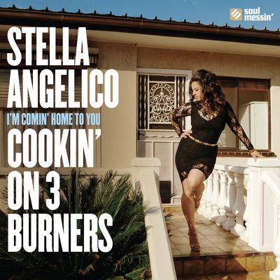 I'm Comin' Home To You By Cookin' On 3 Burners, Stella Angelico's cover