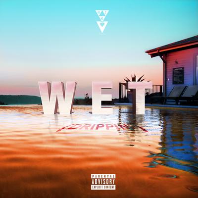 Wet (Drippin) By Lala &ce's cover