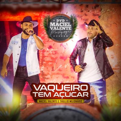 O Vaqueiro Tem Açúcar By Maciel Valente, Thullio Milionário's cover
