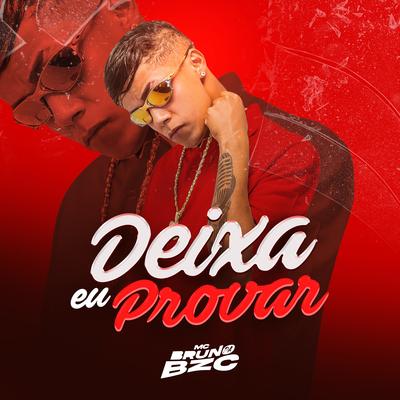 Deixa Eu Provar By MC Bruno da BZC's cover