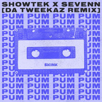 Pum Pum (Da Tweekaz Remix) By Showtek, Sevenn, Da Tweekaz's cover