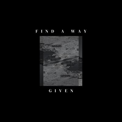 Find a Way By Given's cover
