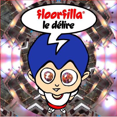 Le Delire (Dj Cerla Floorfiller Mix) By Floorfilla's cover