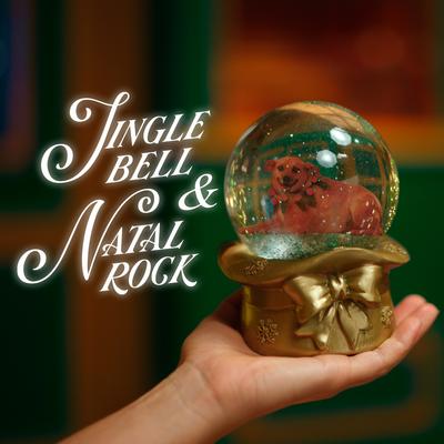 Jingle Bell & Natal Rock's cover