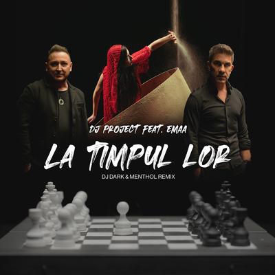 La Timpul Lor (DJ Dark & Mentol Remix) By DJ Project, EMAA, DJ Dark, Mentol's cover