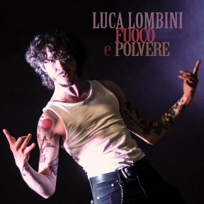 Fuoco e Polvere By Luca Lombini's cover