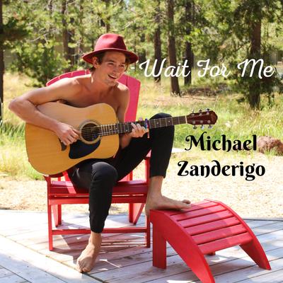 Wait for Me By Michael Zanderigo's cover