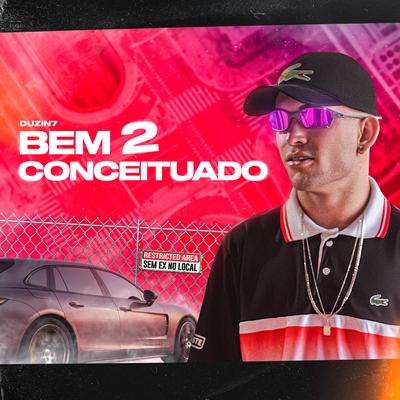 Bem Conceituado 2 By MC Duzin7's cover