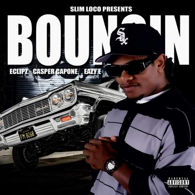 Bouncin By Eclipz, Casper Capone, Eazy-E's cover