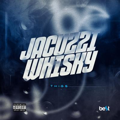 Jacuzzi Whisky By Thigs, ÉaBest's cover