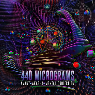 440 Micrograms By Akasha, Avan7, Mental Projection's cover