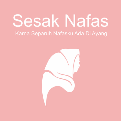 Sesak Nafas Karna Separuh Nafasku Ada Di Ayang's cover