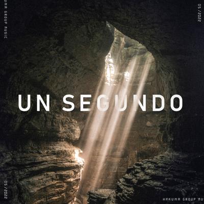 Un Segundo By Hakuna Group Music's cover