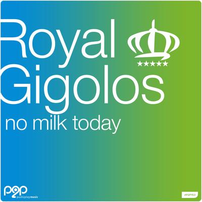 No Milk Today (Extended Mix) By Royal Gigolos's cover