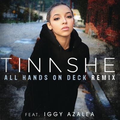 All Hands On Deck REMIX (feat. Iggy Azalea) By Tinashe, Iggy Azalea's cover