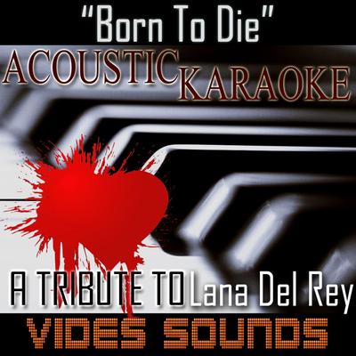 Born to Die (A Tribute to Lana Del Rey) [Acoustic Karaoke Version]'s cover