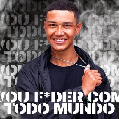 MEGA VOU F*DER COM TODO MUNDO By DJ CARLOS DANIEL's cover