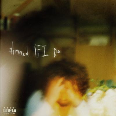 Damned If I Do's cover