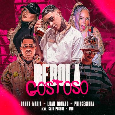 Rebola Gostoso By Luan Donato, Danny Maria, Caio Passos, Princesinha's cover
