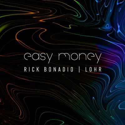 Easy Money By Lohr, Rick Bonadio's cover